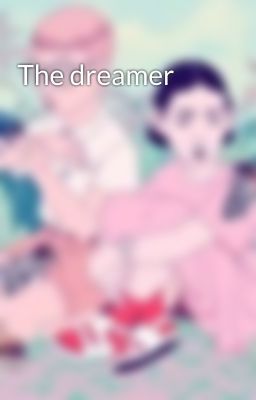 The dreamer