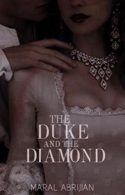 The Duke and the Diamond: Wicked Desires Book 1 (Completed)