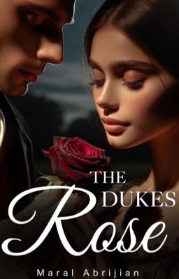 The Duke's Rose (Completed)