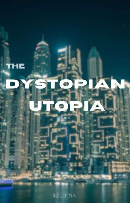 The Dystopian Utopia