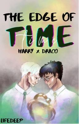 The Edge of Time (Draco x Harry)