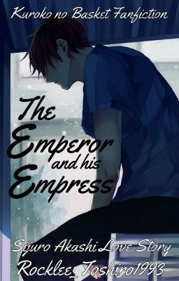 The Emperor and His Empress ||Kuroko no Basket - Sijuro Akashi||