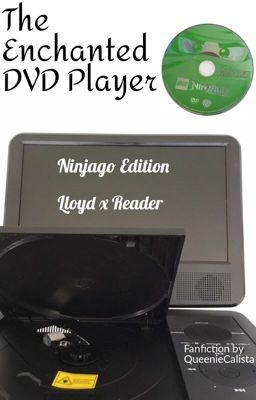 The Enchanted DVD Player (Ninjago Fanfiction)