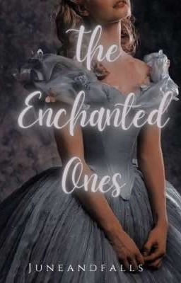 The enchanted ones