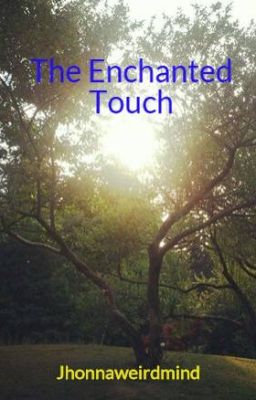 The Enchanted Touch