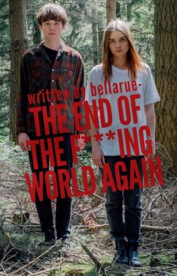 The End Of The F***ing World Again