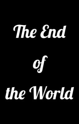 The End of the World