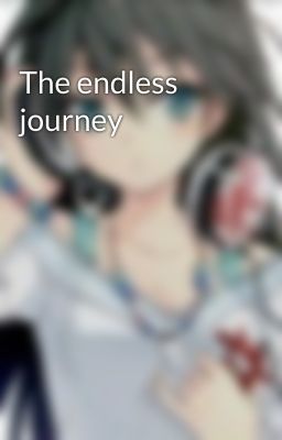 The endless journey