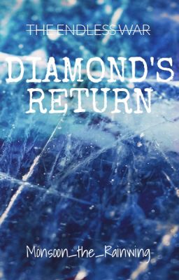 The Endless War: Diamond's Return