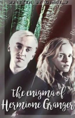 The Enigma of Hermione Granger~Dramione 