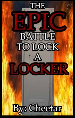 The Epic Battle To Lock a Locker