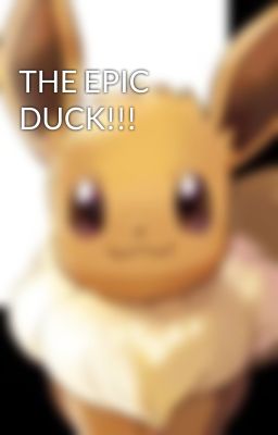 THE EPIC DUCK!!!