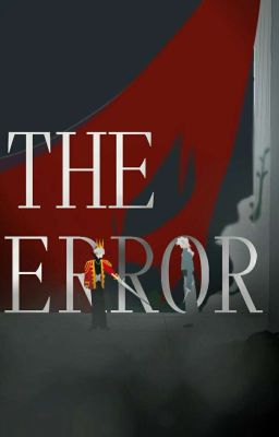 [THE ERROR] Tội Lỗi Không Thể Quên