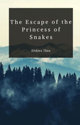 The escape of the Princess of Snakes