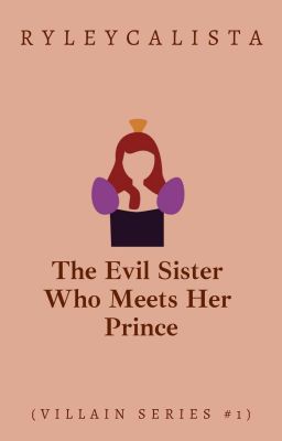 The Evil Sister Who Meets Her Prince (Villain Series #1)