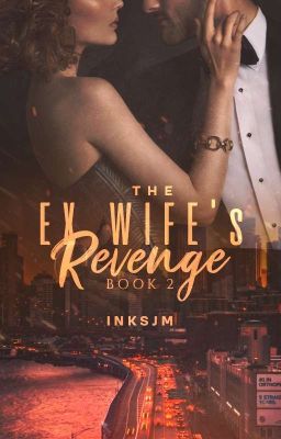 The Ex Wife's Revenge (COMPLETED)