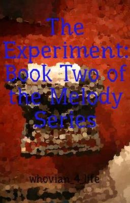 The Experiment: Book Two of the Melody Series