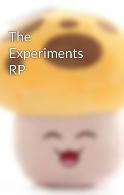 The Experiments RP