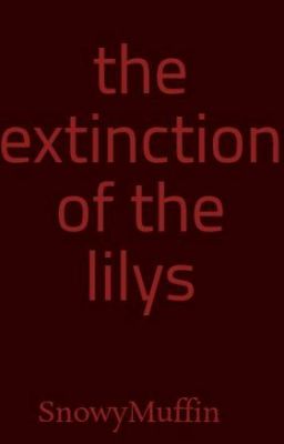 the extinction of the lilys