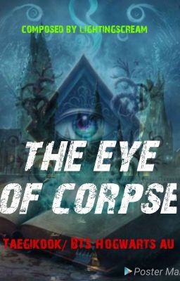 The Eye Of Corpse- Taegikook/BTS Harry Potter Au