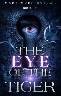 The 👁 Eye Of The 🐅Tiger - Book 3