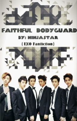 The Faithful Bodyguard (EXO fanfiction)