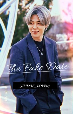 The Fake Date •JM•