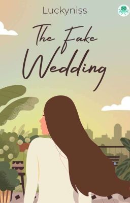 The Fake Wedding (Untuk Raka) ✔ Pindah Ke CABACA APP