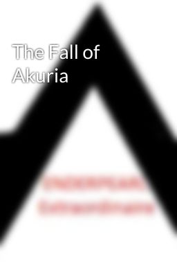 The Fall of Akuria