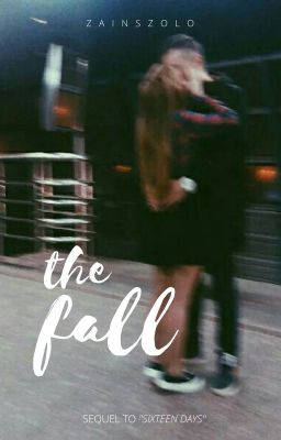 The fall {sequel of 16 days} louis tomlinson a.u. ✊🏾COMPLETED