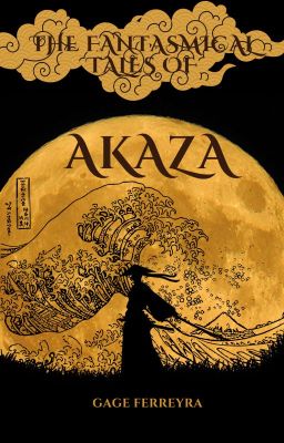 The Fantasmical Tales of Akaza