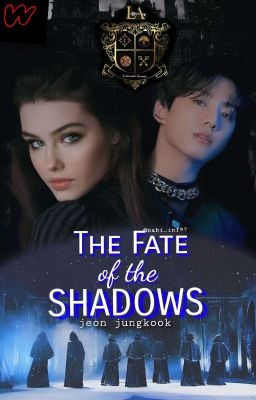 THE FATE OF THE SHADOWS [#1] // JEON JUNGKOOK; BTS [TERMINADA]