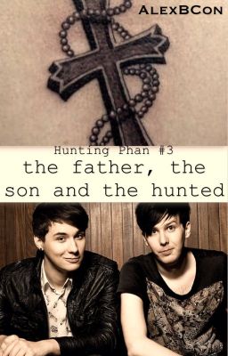 The Father, The Son, and The Hunted|Phan