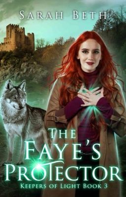 The Faye's Protector- Keepers of Light Book III