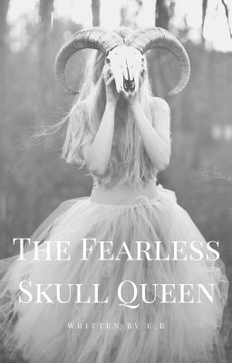 ➣The Fearless Skull Queen [1] | e.r ♔