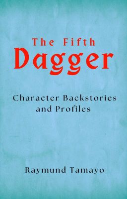 The Fifth Dagger - Character Backstories and Profiles