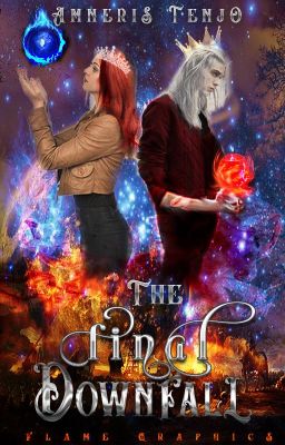 The Final Downfall WATTPAD VERSION [Inter-Universal Protectors: Book 2]