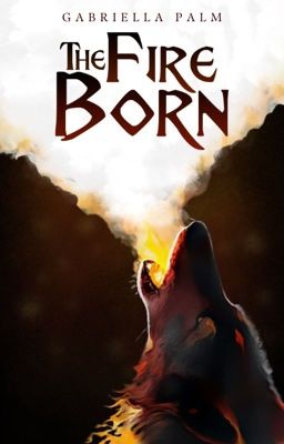 The fire born: wolf of fire | A Wolf Story