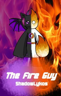 The Fire Guy [ON HOLD]