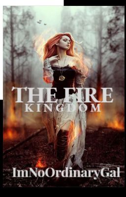 The Fire Kingdom: Book #2 (Undergoing Editing)