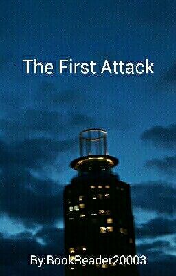 The first attack (On Hold)