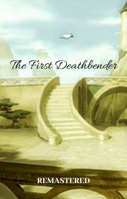 The First Deathbender (Deathbender #1 REMASTERED)