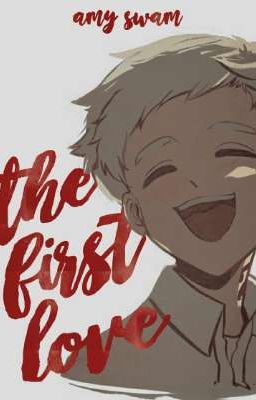 THE FIRST LOVE   •[NORMAN'S FANFIC]•