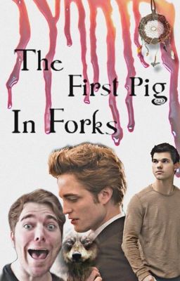 The First Pig in Forks