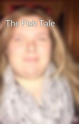 The Fish Tale 