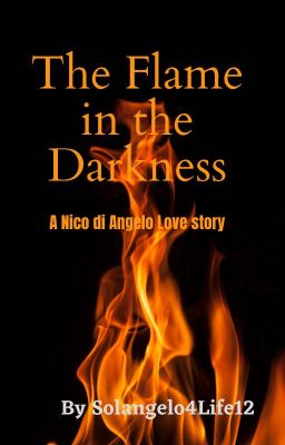 The Flame in the Darkness (A Nico di Angelo fanfic)