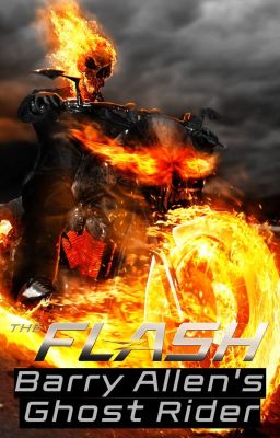 The Flash: Barry Allen's Ghost Rider (Fan Fiction)