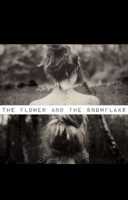 The Flower and the Snowflake