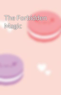 The Forbidden Magic