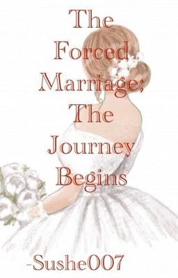 The Forced Marriage: The Journey Begins 